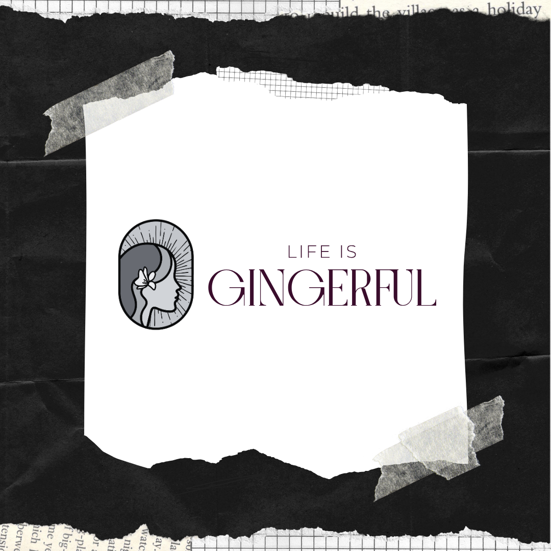 life is gingerful